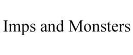 imps and monsters