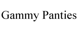 gammy panties
