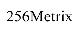 256metrix
