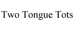 two tongue tots