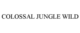 colossal jungle wild