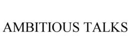 ambitious talks