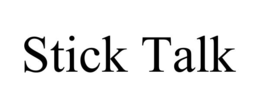 stick talk
