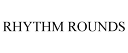 rhythm rounds