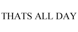 thats all day