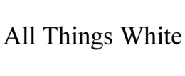all things white