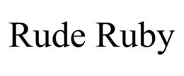 rude ruby