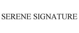 serene signature