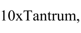 10xtantrum,