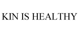 kin is healthy