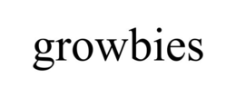 growbies