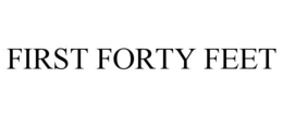 first forty feet