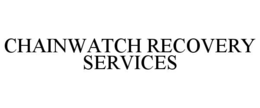 chainwatch recovery services
