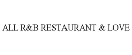 all r&b restaurant & love