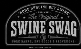 "none genuine but swine" trd mrk the original swine swag pb pork barrel dry goods & provisions