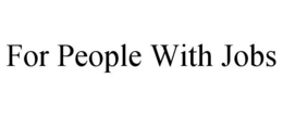 for people with jobs