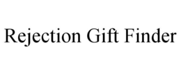 rejection gift finder