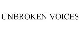 unbroken voices