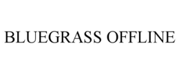 bluegrass offline