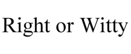 right or witty