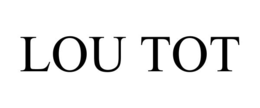 lou tot