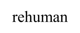 rehuman