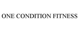 one condition fitness