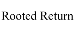 rooted return