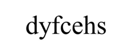 dyfcehs
