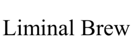 liminal brew