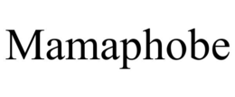 mamaphobe