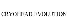 cryohead evolution