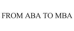 from aba to mba