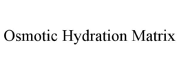osmotic hydration matrix