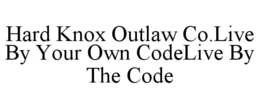 hard knox outlaw co.live by your own codelive by the code