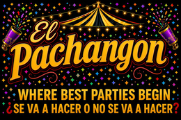 the designed elements include a large gold and orange "el pachangon" wording outlined in red and black, a circus style tent with string lights above the wording, colorful confetti throughout the background, and two purple confetti cannons on each side of 