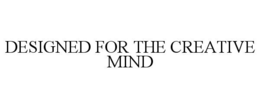 designed for the creative mind
