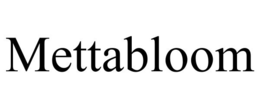 mettabloom