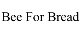 bee for bread