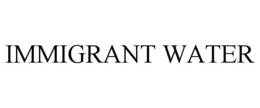 immigrant water