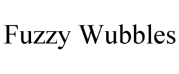 fuzzy wubbles