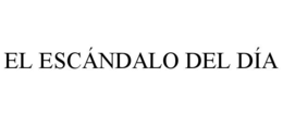 el escÁndalo del dÍa