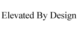 elevated by design