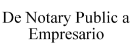 de notary public a empresario