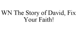 wn the story of david, fix your faith!