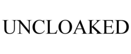 uncloaked