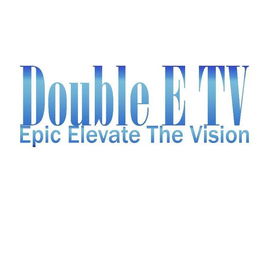 double e tv epic elevate the vision