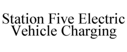 station five electric vehicle charging