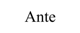 ante
