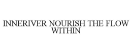 inneriver nourish the flow within